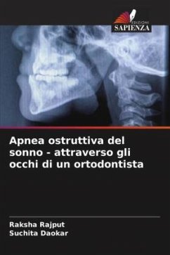 Apnea ostruttiva del sonno - attraverso gli occhi di un ortodontista - Rajput, Raksha;Daokar, Suchita