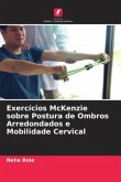 Exercícios McKenzie sobre Postura de Ombros Arredondados e Mobilidade Cervical