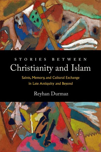 Stories between Christianity and Islam (eBook, ePUB) Stories between Christianity and Islam (eBook, ePUB)