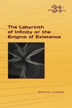 The Labyrinth of Infinity or the Enigma of Existence