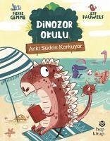 Anki Sudan Korkuyor - Dinozor Okulu - Gemme, Pierre