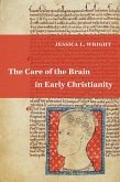 The Care of the Brain in Early Christianity (eBook, ePUB)