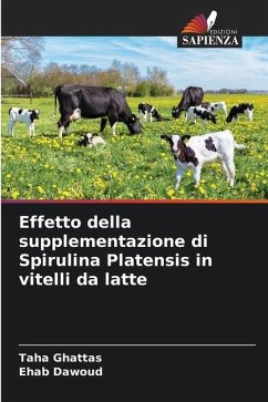 Effetto della supplementazione di Spirulina Platensis in vitelli da latte - Ghattas, Taha;Dawoud, Ehab