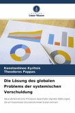 Die Lösung des globalen Problems der systemischen Verschuldung