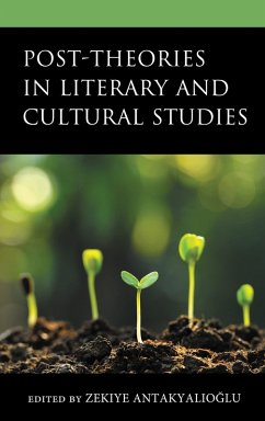 Post-Theories in Literary and Cultural Studies (eBook, ePUB) Post-Theories in Literary and Cultural Studies (eBook, ePUB)
