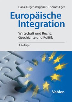 Europäische Integration (Mängelexemplar) - Wagener, Hans-Jürgen;Eger, Thomas
