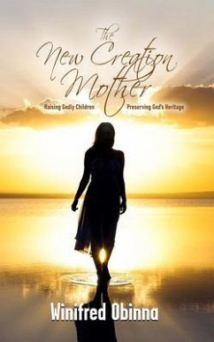 The New Creation Mother (eBook, ePUB) - Obinna, Winifred