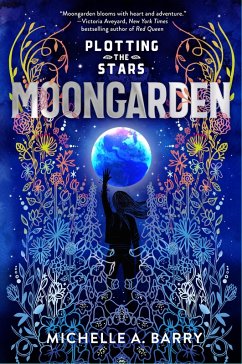 Plotting the Stars 1: Moongarden (eBook, ePUB) - Barry, Michelle A.