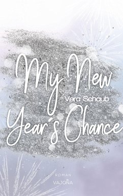 My New Year's Chance - (New Year's - Reihe 2) - Schaub, Vera