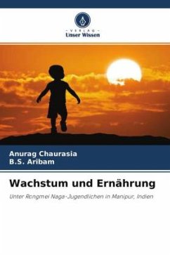 Wachstum und Ernährung - Chaurasia, Anurag;Aribam, B.S.