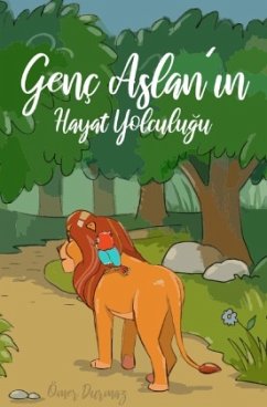 Genç Aslanin Hayat Yolculugu - Durmaz, Ömer