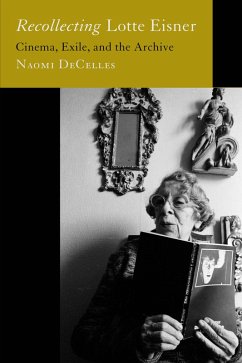 Recollecting Lotte Eisner (eBook, ePUB) - Decelles, Naomi
