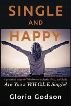 Single And Happy, Are You a W.H.O.L.E Single? (eBook, ePUB) - Godson, Gloria