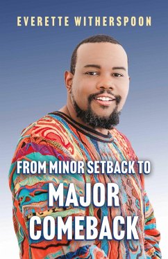 From Minor Setback to Major Comeback (eBook, ePUB) - Witherspoon, Everette