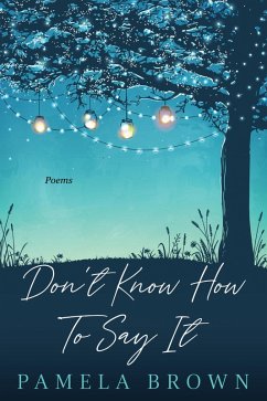 Don't Know How To Say It (eBook, ePUB) - Brown, Pamela