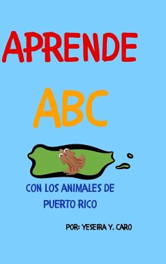 Aprende ABC con los animales de Puerto Rico - Caro, Yeseira