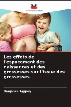 Les effets de l'espacement des naissances et des grossesses sur l'issue des grossesses - Aggrey, Benjamin