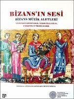 Bizansin Sesi Bizans Müzik Aletleri - Botonakis, Antonios; Maliaras, Nikos; Troelsgard, Christian