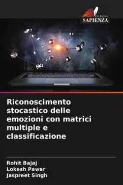 Riconoscimento stocastico delle emozioni con matrici multiple e classificazione - Bajaj, Rohit;Pawar, Lokesh;Singh, Jaspreet