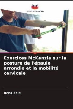 Exercices McKenzie sur la posture de l'épaule arrondie et la mobilité cervicale - Bole, Neha