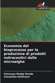 Economia del bioprocesso per la produzione di prodotti nutraceutici dalle microalghe