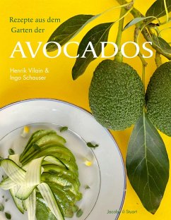 Rezepte aus dem Garten der Avocados - Schauser, Ingo;Vilain, Henrik