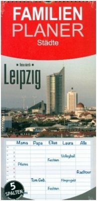 Familienplaner Reise durch Leipzig (Wandkalender 2023 , 21 cm x 45 cm, hoch)
