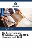 Die Bewertung der Aktivitäten von UNICEF in Myanmar seit 2011