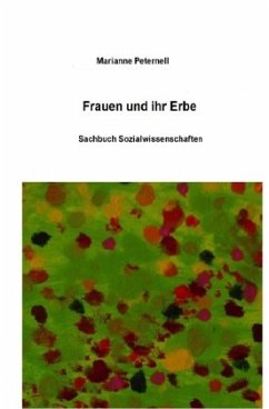 Frauen und ihr Erbe - Peternell, Marianne