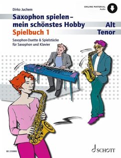 Saxophon spielen - mein schönstes Hobby - Juchem, Dirko