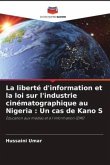 La liberté d'information et la loi sur l'industrie cinématographique au Nigeria : Un cas de Kano S