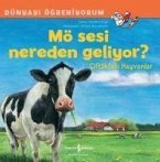 Mö Sesi Nereden Geliyor;Ciftlikteki Hayvanlar Dünyayi Ögreniyorum