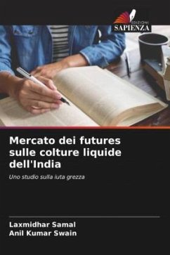 Mercato dei futures sulle colture liquide dell'India - Samal, Laxmidhar;Swain, Anil Kumar