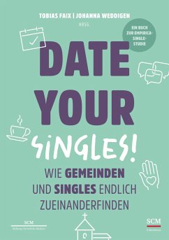 Date Your Singles! - Tobias Faix, Johanna Weddigen