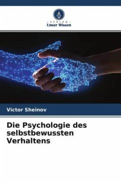 Die Psychologie des selbstbewussten Verhaltens - Sheinov, Victor