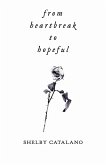 From Heartbreak to Hopeful (eBook, ePUB) From Heartbreak to Hopeful (eBook, ePUB)