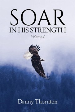 Soar in His Strength, Volume 2 - Thornton, Danny