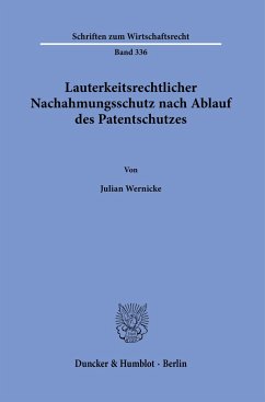 Lauterkeitsrechtlicher Nachahmungsschutz nach Ablauf des Patentschutzes - Wernicke, Julian