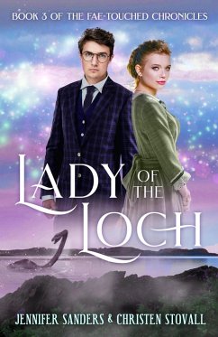 Lady of the Loch (The Fae-touched Chronicles, #3) (eBook, ePUB) - Stovall, Christen; Sanders, Jennifer