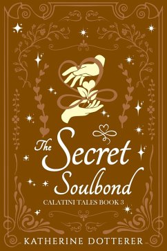 Cover The Secret Soulbond (Calatini Tales, #3) (eBook, ePUB)
