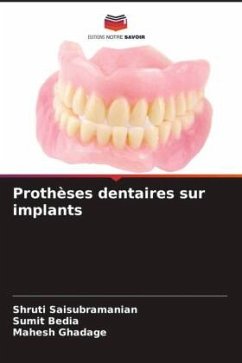 Prothèses dentaires sur implants - Saisubramanian, Shruti;Bedia, Sumit;Ghadage, Mahesh