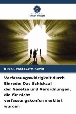 Verfassungswidrigkeit durch Einrede: Das Schicksal der Gesetze und Verordnungen, die für nicht verfassungskonform erklärt wurden - Kevin, BIAYA MUSELWA