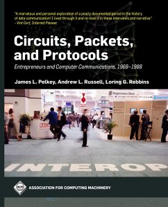 Circuits, Packets, and Protocols (eBook, ePUB) - Pelkey, James L.; Russell, Andrew L.; Robbins, Loring G.