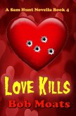 Love Kills (Sam Hunt Novellas, #4) (eBook, ePUB)