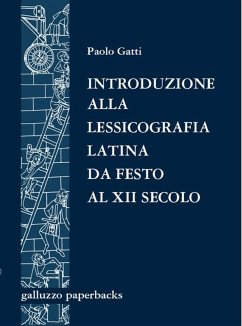 Introduzione alla lessicografia latina da Festo al XII secolo (eBook, ePUB) - Gatti, Paolo