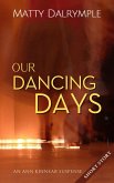 Our Dancing Days (The Ann Kinnear Suspense Shorts) (eBook, ePUB)