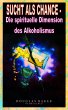 Sucht als Chance - Die spirituelle... - Bild 1