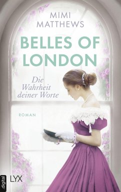 Die Wahrheit deiner Worte / Belles of London Bd.2 (eBook, ePUB) - Matthews, Mimi