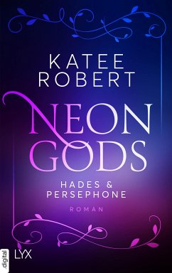 Neon Gods - Hades & Persephone / Dark Olympus Bd.1 (eBook, ePUB) - Robert, Katee