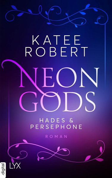 Neon Gods - Hades & Persephone / Dark Olympus Bd.1 (eBook, ePUB) von Katee  Robert - Portofrei bei bücher.de